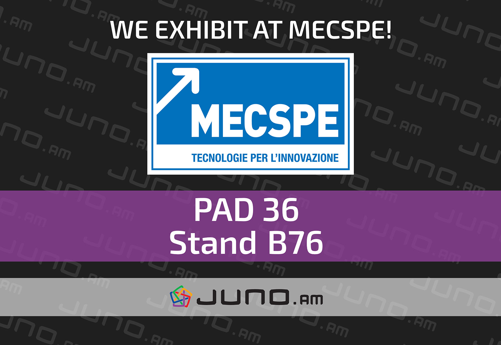 Juno is exhibiting at MECSPE 2022 in Bologna, Italy